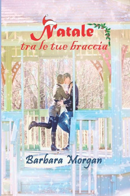 Natale Tra Le Tue Braccia (Italian Edition)