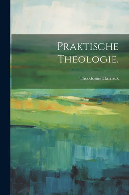 Praktische Theologie. (German Edition)