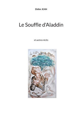 Le Souffle D'Aladdin: Et Autres Récits (French Edition)