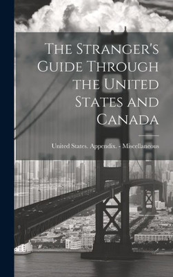The Stranger's Guide Through The United States And Canada