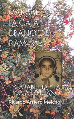 CARABEL-LA Y LA CAJA DE EBANO DE RAM43527: CARABEL-LA Y LA CAJA DE EBANO (Spanish Edition)