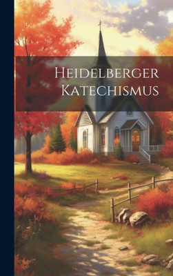 Heidelberger Katechismus (German Edition)
