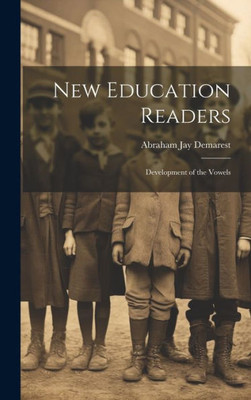 New Education Readers: Development Of The Vowels