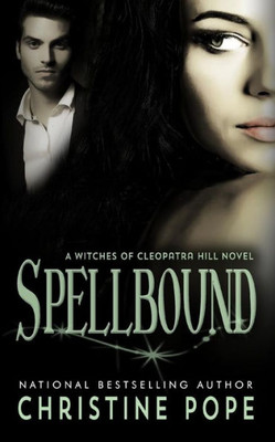 Spellbound (The Witches Of Cleopatra Hill)