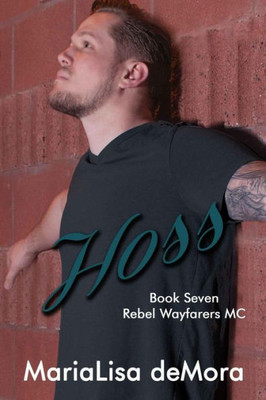 Hoss (Rebel Wayfarers Mc)