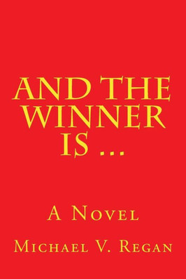 And The Winner Is ...: A Novel