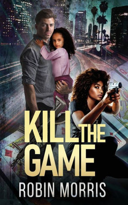 Kill The Game (The Game Trilogy)