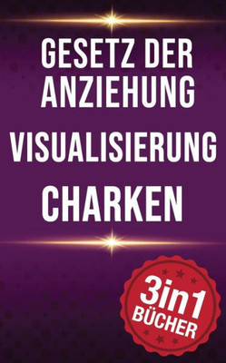 Gesetz Der Anziehung | Visualisierung | Charken: Wünsche Manifestieren Mit Der Kraft Der Gedanken (German Edition)