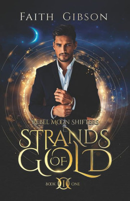 Strands Of Gold: A Paranormal Shifter Romance (Rebel Moon Shifters)