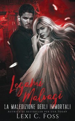 Legami Malvagi (Maledizione Degli Immortali) (Italian Edition)