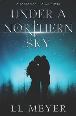 Under A Northern Sky (The Barbarian Realms)
