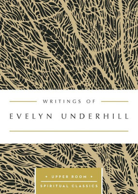Writings Of Evelyn Underhill (Upper Room Spiritual Classics) (Upper Room Spritual Classics)