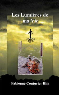 Les Lumières De Ma Vie (French Edition)