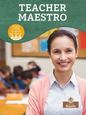 Maestro (Teacher) Bilingual (La Gente Que Conozco (People I Meet) Bilingual) (English And Spanish Edition)