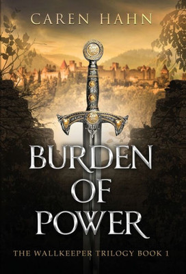 Burden Of Power (Wallkeeper Trilogy)