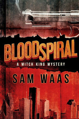 Blood Spiral (The Mitch King Detective Series)