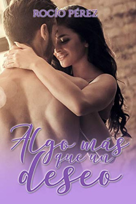 Algo mas que un deseo (Spanish Edition)