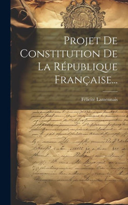 Projet De Constitution De La République Française... (French Edition)