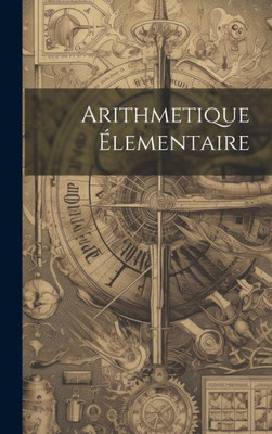 Arithmetique Élementaire (French Edition)