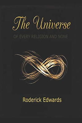 The Universe: Of Every Religion and None
