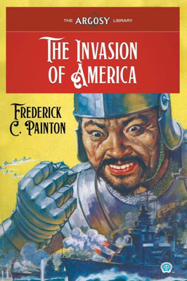 The Invasion Of America (Argosy Library)