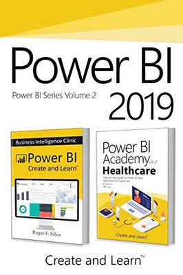 Power BI 2019 - Volume 2: Power BI - Business Intelligence Clinic + Power BI Academy vol. 2 - Healthcare