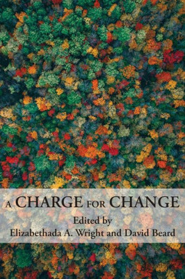 A Charge For Change: A Selection Of Essays From The Annual 20Th Biennial Conference Of The Rhetoric Society Of America