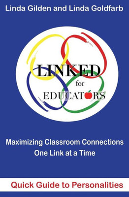 Linked For Educators: Maximizing Classroom Connections One Link At A Time - Quick Guide To Personalities