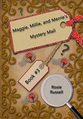Maggie, Millie, and Merrie's Mystery Mail