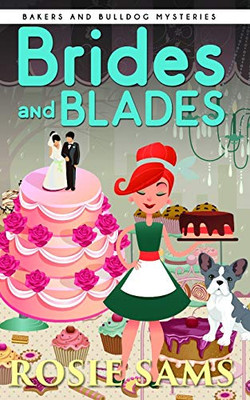 Brides and Blades (Bakers and Bulldogs Mysteries)