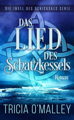 Das Lied Des Schatzkessels (Die Insel Des Schicksals Serie) (German Edition)