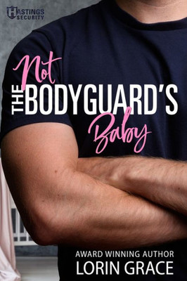 Not The Bodyguard's Baby (Hastings Security)