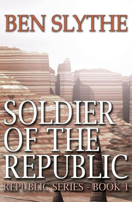 Soldier Of The Republic (Republic Series)