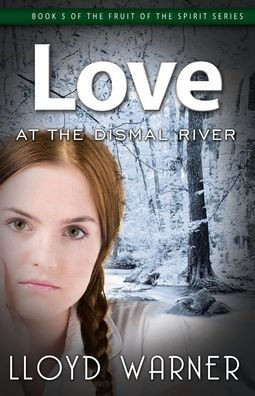 Love At The Dismal River (The Fruit Of The Spirit)