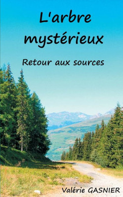 L'Arbre Mystérieux: Retour Aux Sources (French Edition)