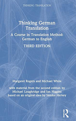 Thinking German Translation: A Course in Translation Method: German to English (Thinking Translation)