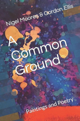 A Common Ground: Paintings And Poetry