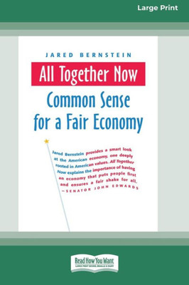All Together Now: Common Sense For A Fair Economy [16 Pt Large Print Edition]