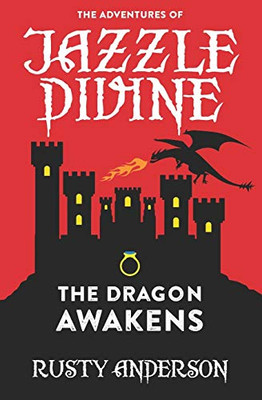 The Adventures of Jazzle Divine: The Dragon Awakens (Book 1)