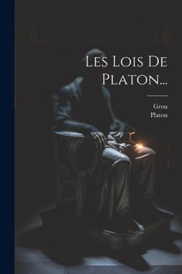 Les Lois De Platon... (French Edition)