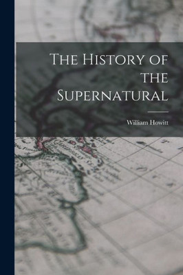 The History Of The Supernatural