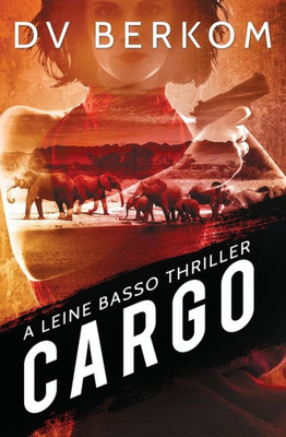 Cargo: A Leine Basso Thriller