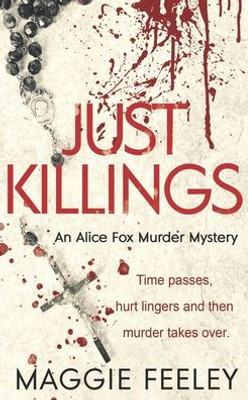 Just Killings (Alice Fox Murder Mysteries)