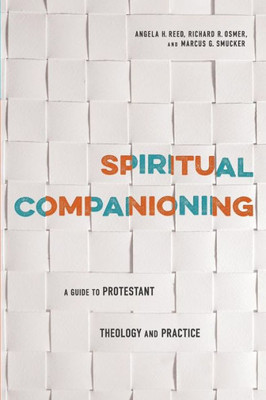 Spiritual Companioning: A Guide To Protestant Theology And Practice