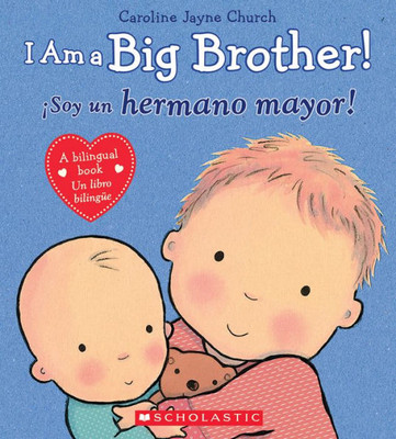 I Am A Big Brother! / Ísoy Un Hermano Mayor! (Bilingual) (Caroline Jayne Church) (Spanish And English Edition)