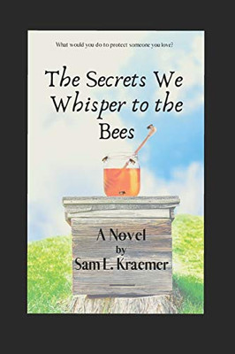The Secrets We Whisper to the Bees