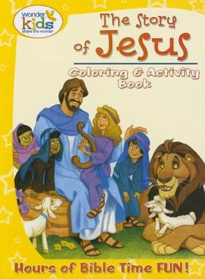 The Story Of Jesus Coloring And Activity Book (Wonder Kids)