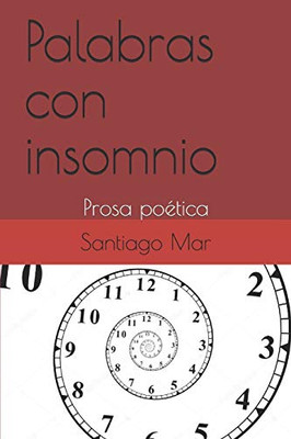 Palabras con insomnio: Prosa poética (Spanish Edition)