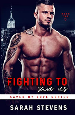 Fighting to Save US (Saved by Love Series)