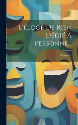 L'Éloge De Rien Dédié À Personne... (French Edition)
